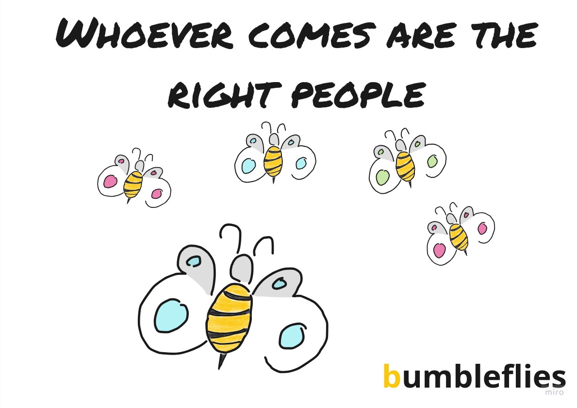 Whoever comes are the right people